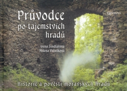 Šindlářová, Irena; Valušková, Milena - Průvodce po tajemstvích hradů
