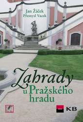 Žáček, Jan; Vacek, Přemysl; Sochovský, Jiří - Zahrady u Pražského hradu