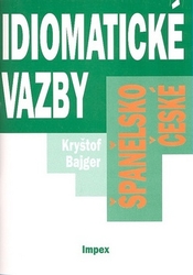 Bajger, Kryštof - Španělsko-české idiomatické vazby