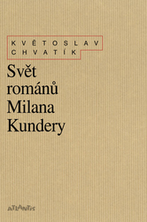 Chvatík, Květoslav - Svět románů Milana Kundery