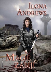 Andrews, Ilona - Magie zabíjí