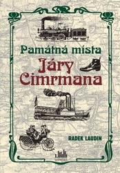 Laudin, Radek - Památná místa Járy Cimrmana