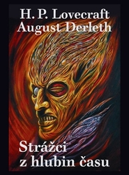 Derleth, August; Lovecraft, Howard Phillips - Strážci z hlubin času