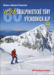 Strauss, Andreas; Straussová, Andrea - Velké skialpinistické túry Východních Alp