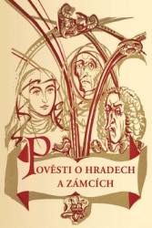 Štéger, Bohumír; Švec, Vilém - Pověsti o hradech a zámcích