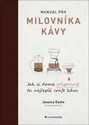 Easto, Jessica; Willhoff, Andreas - Manuál pro milovníka kávy