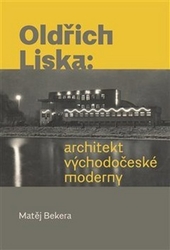 Bekera, Matěj - Oldřich Liska: architekt východočeské moderny