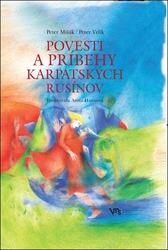 Mišák, Peter; Vrlík, Peter - Povesti a príbehy karpatských Rusínov