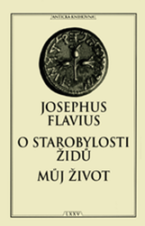Flavius, Josephus - O starobylosti Židů Můj život