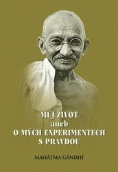 Gándhí, Mahátma - Můj život aneb o mých experimentech s pravdou
