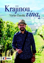 Žmolík, Václav - Krajinou vína 2