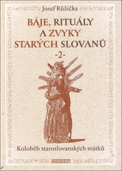 Růžička, Josef - Báje, rituály a zvyky starých Slovanů 2.díl