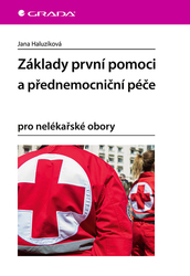Haluzíková, Jana - Základy první pomoci a přednemocniční péče
