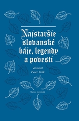 Vrlík, Peter - Najstaršie slovanské báje, legendy a povesti