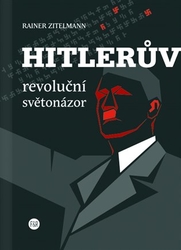 Zitelmann, Rainer - Hitlerův revoluční světonázor