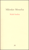 Moucha, Miloslav - Malá kniha