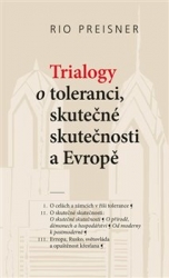 Preisner, Rio - Trialogy o toleranci, skutečné skutečnosti a Evropě