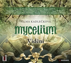 Kadlečková, Vilma - Mycelium IV: Vidění