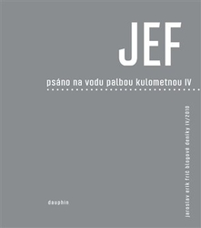 Frič, Jaroslav Erik - JEF psáno na vodu pod palbou kulometnou IV.