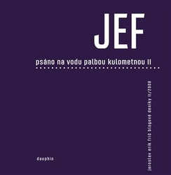 Frič, Jaroslav Erik - JEF psáno na vodu palbou kulometnou II.