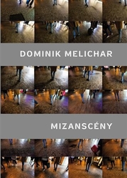 Melichar, Dominik - Mizanscény