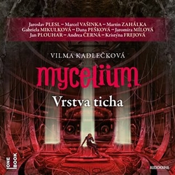 Kadlečková, Vilma - Mycelium VI: Vrstva ticha