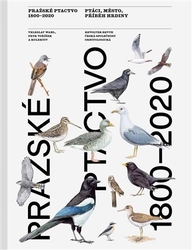 Wahl, Veleslav - Pražské ptactvo 1800-2020