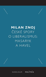 Znoj, Milan - České spory o liberalismus