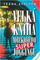 Berchem Frank - Velká kniha mozkového super joggingu