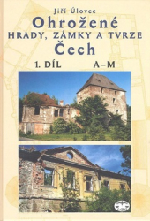Úlovec, Jiří - Ohrožené hrady,zámky a tvrze Čech 1.díl