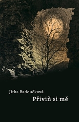 Badoučková, Jitka - Přiviň si mne