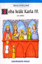 Semotanová, Eva; Palme, Jaromír - Doba krále Karla IV.