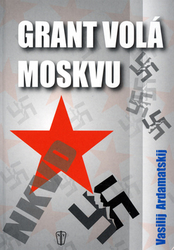 Ardamatskij, Vasilij - Grant volá Moskvu