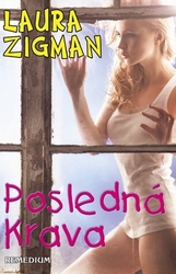 Zigman, Laura - Posledná krava