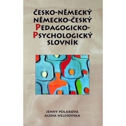 Nelešovská, Alena; Poláková, Jenny - Německo-český, česko-německý - pedagogicko-psychologický slovník