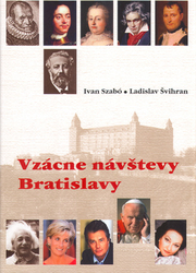 Szabó, Ivan; Švihran, Ladislav - Vzácne návštevy Bratislavy