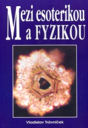 Trávníček, Vladislav - Mezi esoterikou a fyzikou