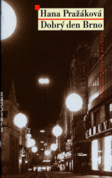 Pražáková, Hana - Dobrý den Brno