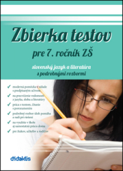 Lukačková, Renáta - Zbierka testov pre 7. ročník ZŠ slovenský jazyk a literatúra s podrobnými rozbor