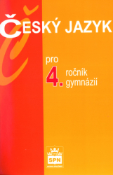 Kostečka, Jiří - Český jazyk pro 4.ročník gymnázií