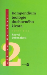 Marchetti, Albino - Kompendium teológie duchovného života Druhý diel 2