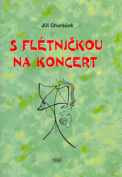 Churáček, Jiří - S flétničkou na koncert