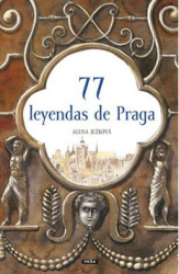 Ježková, Alena; Fučíková, Renáta - 77 leyendas de Praga