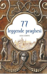 Ježková, Alena; Fučíková, Renáta - 77 leggende praghesi