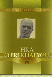 Antunes, António Lobo - Hra o prekliatych