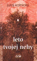 Kalnický, Juraj - Leto tvojej nehy