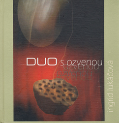 Lukáčová, Ingrid; Vološčuková, Edita - Duo s ozvenou