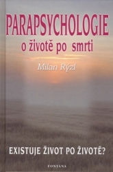 Rýzl, Milan - Parapsychologie o životě po smrti