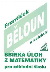 Běloun, František - Sbírka úloh z matematiky pro základní školu