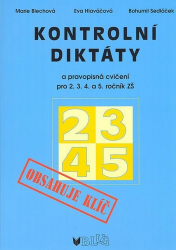 Sedláček, Bohumil; Blechová, Marie; Hlaváčová, Eva - Kontrolní diktáty a pravopisná cvičení pro 2.3.4. a 5. ročník ZŠ